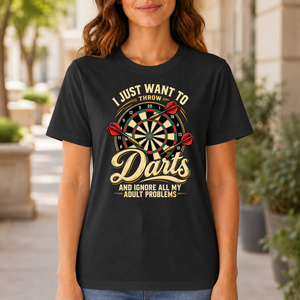 I Just Want To Throw Darts & Ignore All Adult Problems - 6-TS2D-Black