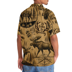 Moose Hunting I'd Rather Be Hunting Hawaiian Shirt