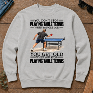 Vintage You Get Old When You Stop Table Tennis - ash - CS2D-Ash
