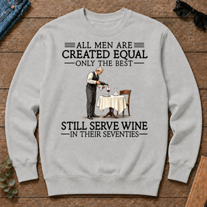 All Men Are Created Equal Only The Best Still Serve Wine 70s - ash - CS2D-Ash