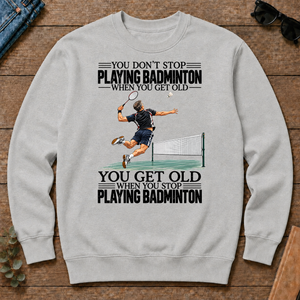Vintage You Get Old When You Stop Playing Badminton - ash - CS2D-Ash