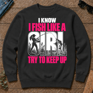2 I Know I Fish Like A Girl Try To Keep Up - black - CS2D-Black