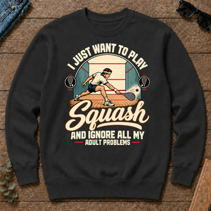 I Just Want To Play Squash & Ignore All Adult Problems - black - CS2D-Black