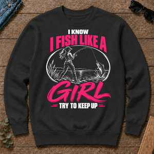1 I Know I Fish Like A Girl Try To Keep Up - black - CS2D-Black