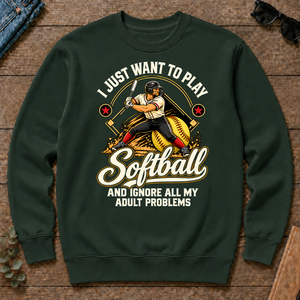 I Just Want To Play Softball & Ignore All Adult Problems - forest-green - CS2D-ForestGreen