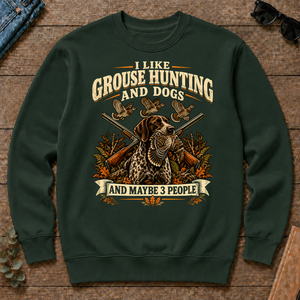 I Like Grouse Hunting And Dogs And Maybe 3 People - forest-green - CS2D-ForestGreen