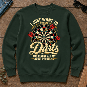 I Just Want To Throw Darts & Ignore All Adult Problems - forest-green - CS2D-ForestGreen