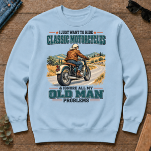 I Just Want To Ride Classic Motorcycles & Ignore All Old Man Problems - light-blue - CS2D-LightBlue