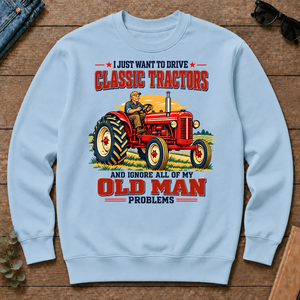 I Just Want To Drve Classic Tractors & Ignore All Old Man Problems - light-blue - CS2D-LightBlue