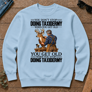 Vintage You Get Old When You Stop Doing Taxidermy - light-blue - CS2D-LightBlue
