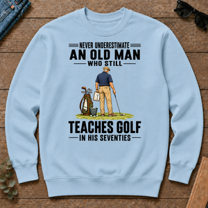Never Underestimate An Old Man Teaches Golf In His 70s - light-blue - CS2D-LightBlue