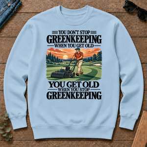 You Get Old When You Stop Greenkeeping - light-blue - CS2D-LightBlue