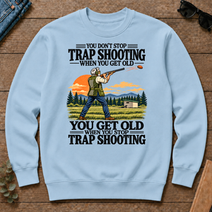 You Don't Stop Trap Shooting When You Get Old - light-blue - CS2D-LightBlue