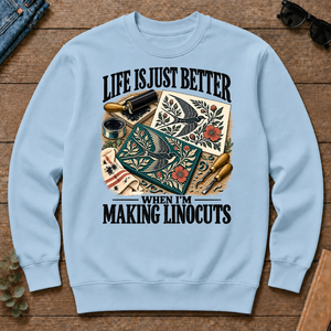 Life Is Just Better When I'm Making Linocuts - light-blue - CS2D-LightBlue