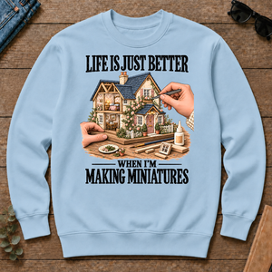 Life Is Just Better When I'm Making Miniatures - light-blue - CS2D-LightBlue