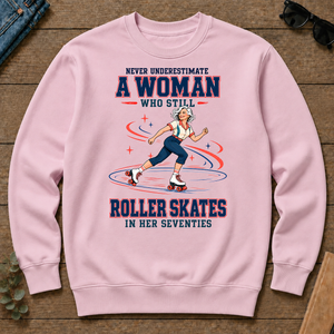 Never Underestimate A Woman Still Roller Skates - light-pink - CS2D-LightPink