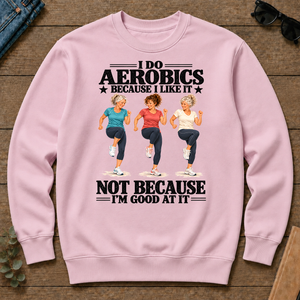 I Do Aerobics Because I Like It - light-pink - CS2D-LightPink