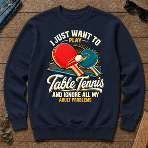 I Just Want To Play Table Tennis & Ignore All Adult Problems - navy - CS2D-Navy