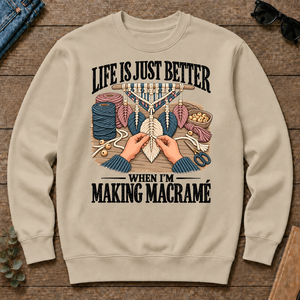 Life Is Just Better When I'm Making Macramé - sand - CS2D-Sand
