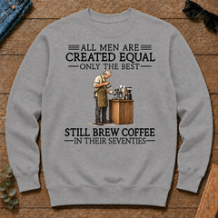 All Men Are Created Equal Only The Best Still Brew Coffee 70s - sport-grey - CS2D-SportGrey
