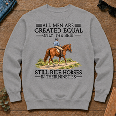 All Men Are Created Equal Only The Best Still Ride Horse 90s - sport-grey - CS2D-SportGrey