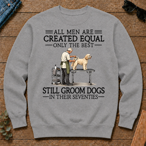 All Men Are Created Equal Only The Best Still Groom Dogs 70s - sport-grey - CS2D-SportGrey