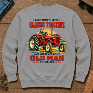 I Just Want To Drve Classic Tractors & Ignore All Old Man Problems - sport-grey - CS2D-SportGrey