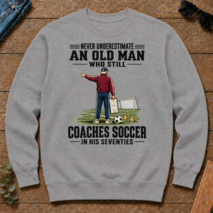 Never Underestimate An Old Man Coaches Soccer In His 70s - sport-grey - CS2D-SportGrey