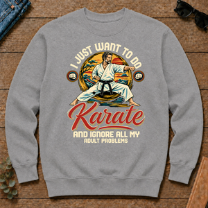 I Just Want To Do Karate & Ignore All Adult Problems - sport-grey - CS2D-SportGrey