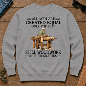 All Men Are Created Equal Only The Best Still Woodwork 90s - sport-grey - CS2D-SportGrey