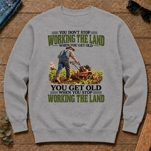 Working The Land You Get Old When You Stop - sport-grey - CS2D-SportGrey