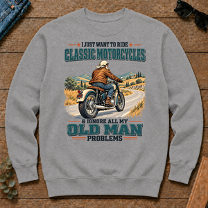 I Just Want To Ride Classic Motorcycles & Ignore All Old Man Problems - sport-grey - CS2D-SportGrey