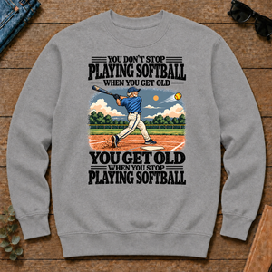 You Get Old When You Stop Playing Softball - sport-grey - CS2D-SportGrey