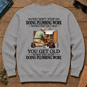 Don't Stop Doing Plumber Work - sport-grey - CS2D-SportGrey