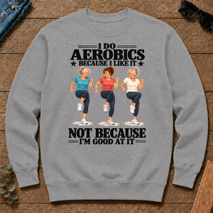 I Do Aerobics Because I Like It - sport-grey - CS2D-SportGrey
