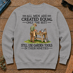 All Men Are Created Equal Only The Best Still Use Garden Tools 90s - sport-grey - CS2D-SportGrey