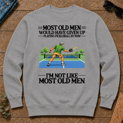 Most Old Man Would Have Given Up Playing Pickleball - sport-grey - CS2D-SportGrey