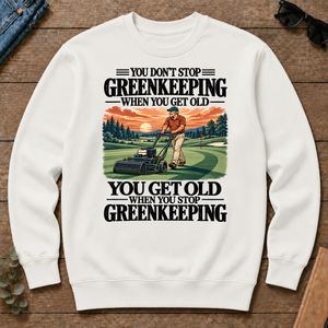 You Get Old When You Stop Greenkeeping - white - CS2D-White