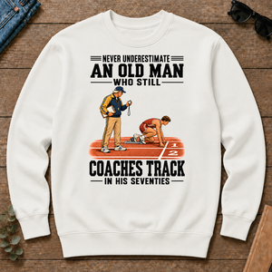 Never Underestimate An Old Man Coaches Track In His 70s - white - CS2D-White