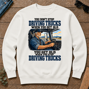 You Don't Stop Driving Trucks When You Get Old - white - CS2D-White