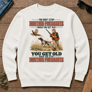 You Get Old When You Stop Hunting Pheasant With GSP - white - CS2D-White