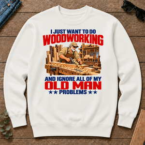 I Just Want To Do Woodworking - white - CS2D-White