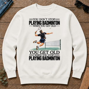 Vintage You Get Old When You Stop Playing Badminton - white - CS2D-White