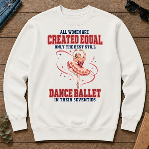 Only the Best Still Dance Ballet in Their 70s - white - CS2D-White