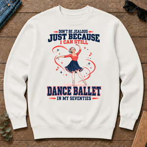 Don't Be Jealous Just Because I Can Still Dance Ballet - white - CS2D-White