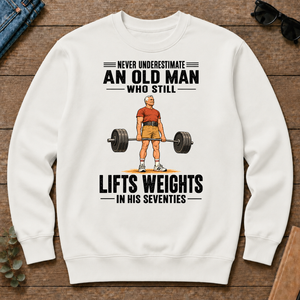 Never Underestimate An Old Man Lifts Weights In His 70s - white - CS2D-White