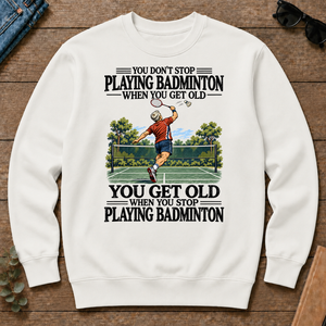 You Don't Stop Playing Badminton When You Get Old - white - CS2D-White