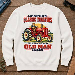 I Just Want To Drve Classic Tractors & Ignore All Old Man Problems - white - CS2D-White