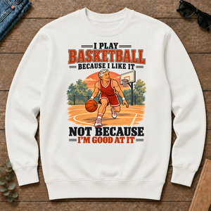 I Play Basketball Because I Like It - white - CS2D-White