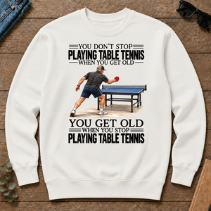 Vintage You Get Old When You Stop Table Tennis - white - CS2D-White